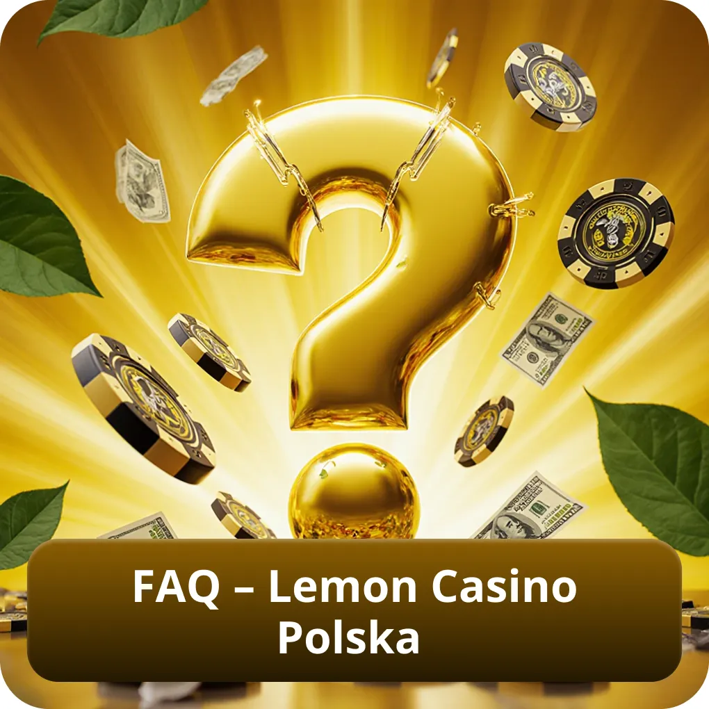 FAQ – Lemon Casino Polska